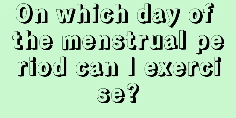 On which day of the menstrual period can I exercise?