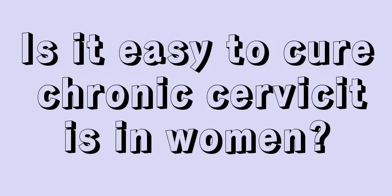 Is it easy to cure chronic cervicitis in women?