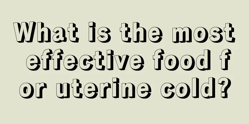 What is the most effective food for uterine cold?