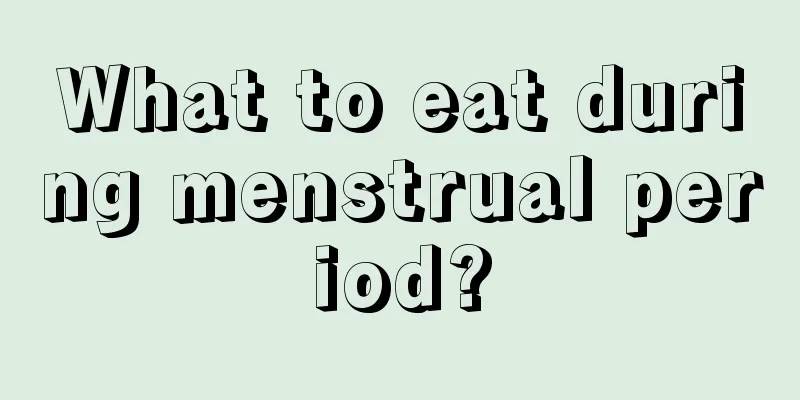 What to eat during menstrual period?