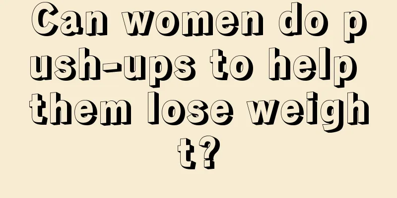 Can women do push-ups to help them lose weight?