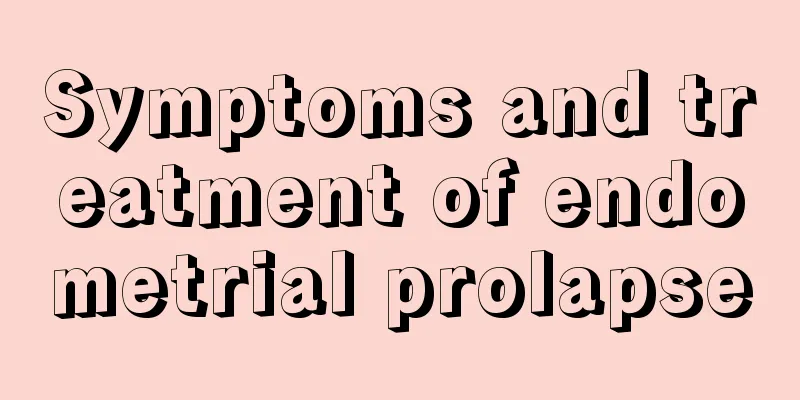 Symptoms and treatment of endometrial prolapse