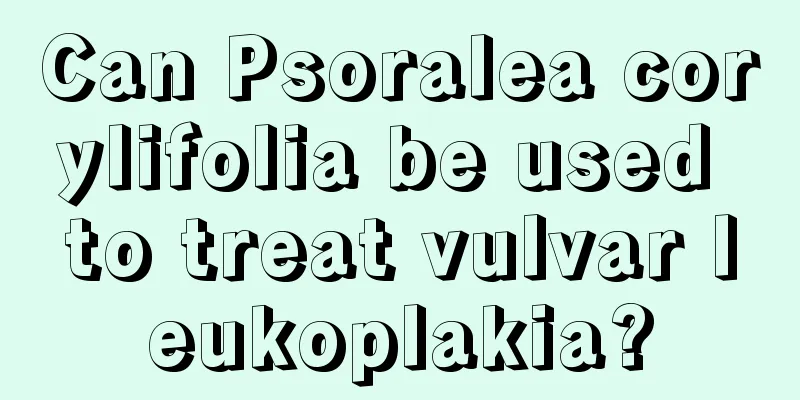 Can Psoralea corylifolia be used to treat vulvar leukoplakia?