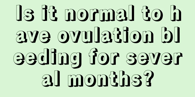 Is it normal to have ovulation bleeding for several months?