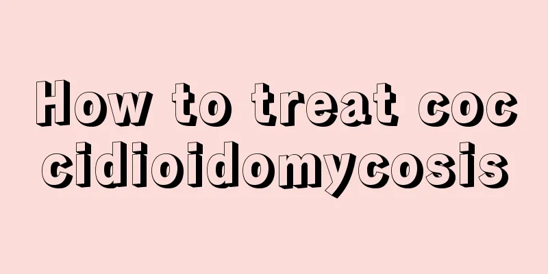 How to treat coccidioidomycosis