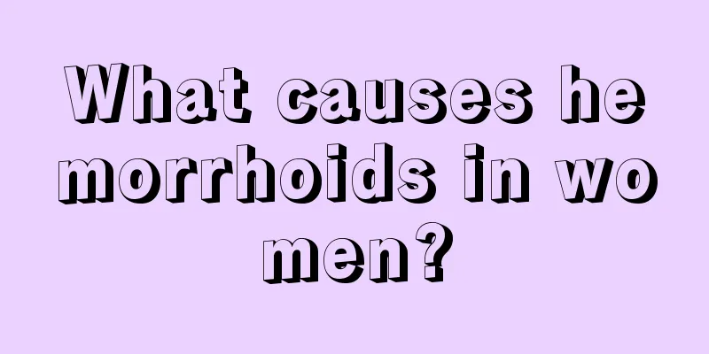 What causes hemorrhoids in women?