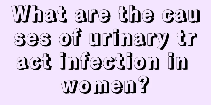 What are the causes of urinary tract infection in women?