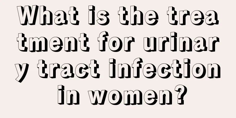 What is the treatment for urinary tract infection in women?