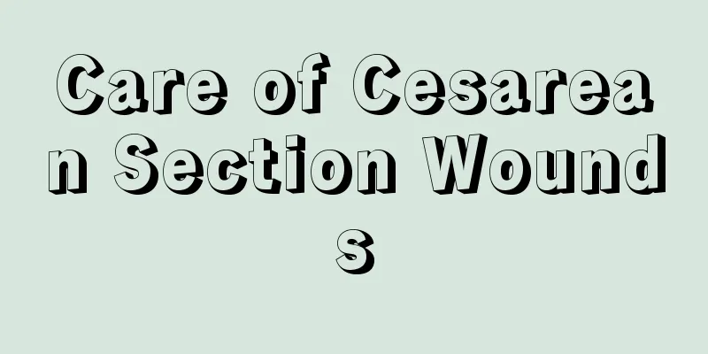 Care of Cesarean Section Wounds