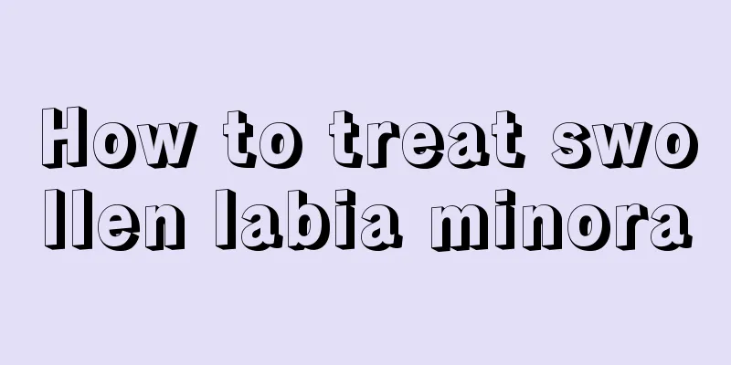 How to treat swollen labia minora