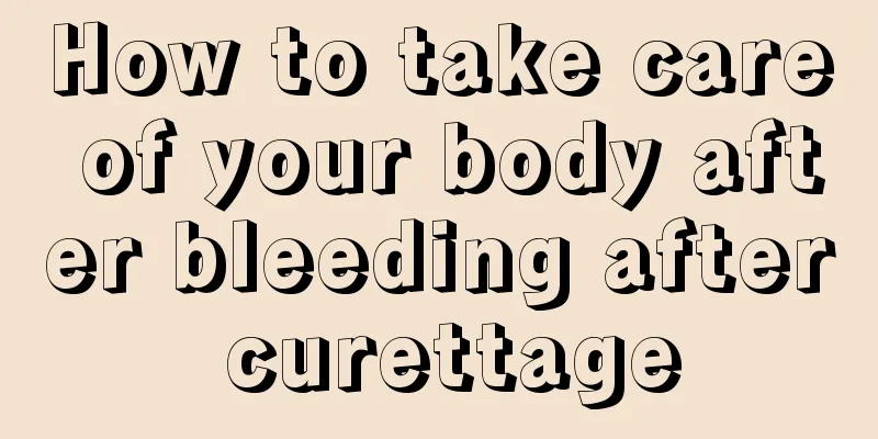 How to take care of your body after bleeding after curettage