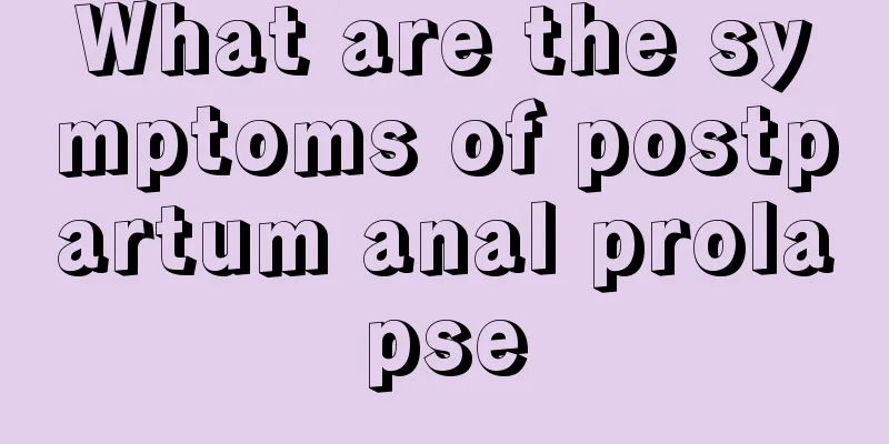 What are the symptoms of postpartum anal prolapse