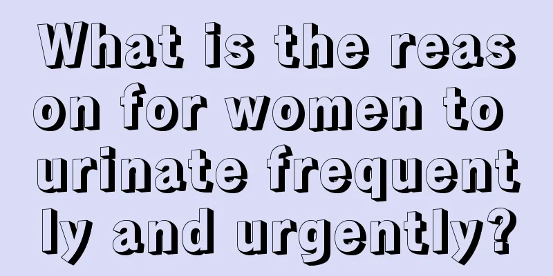 What is the reason for women to urinate frequently and urgently?