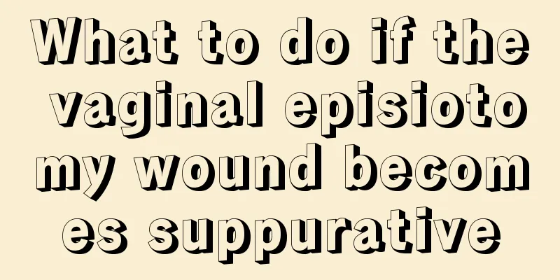 What to do if the vaginal episiotomy wound becomes suppurative