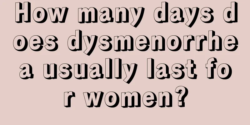 How many days does dysmenorrhea usually last for women?