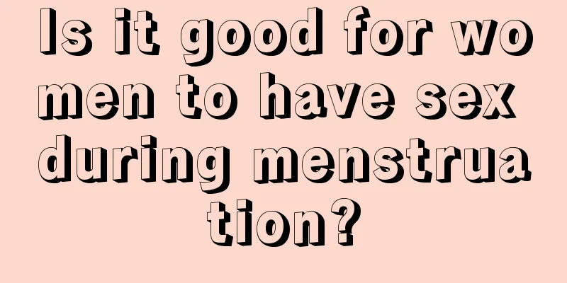 Is it good for women to have sex during menstruation?