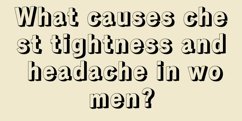 What causes chest tightness and headache in women?