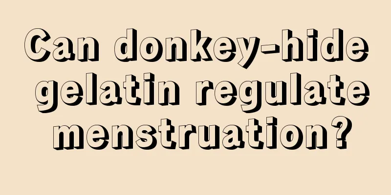 Can donkey-hide gelatin regulate menstruation?