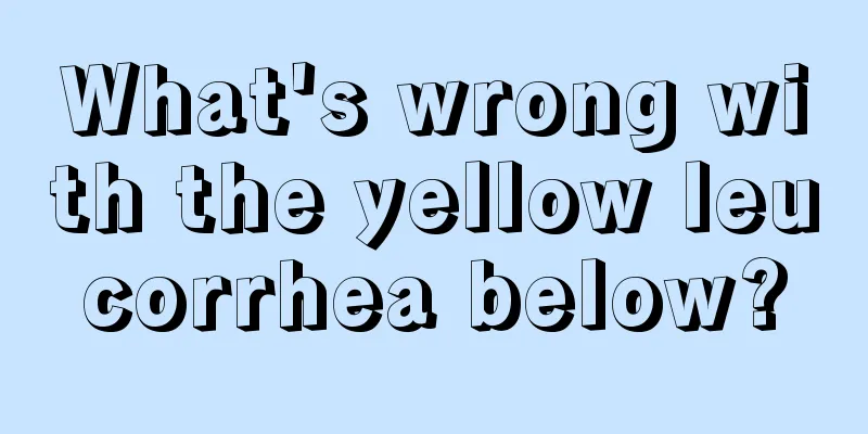 What's wrong with the yellow leucorrhea below?