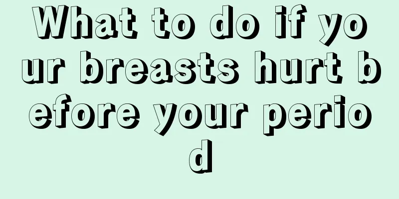 What to do if your breasts hurt before your period