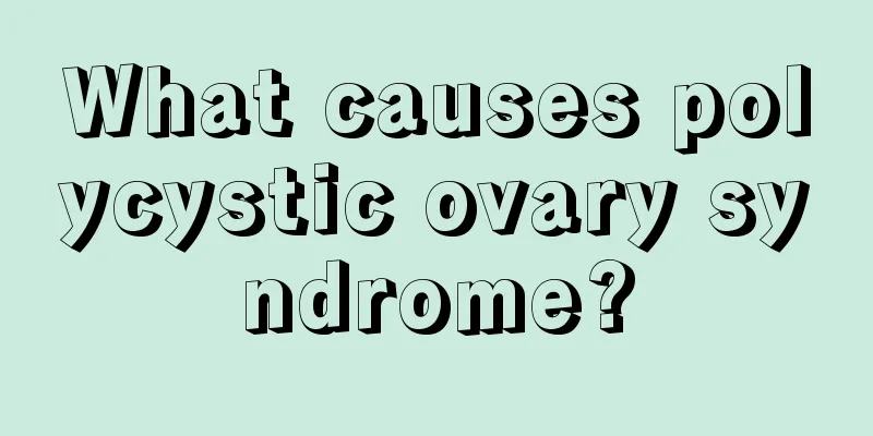 What causes polycystic ovary syndrome?