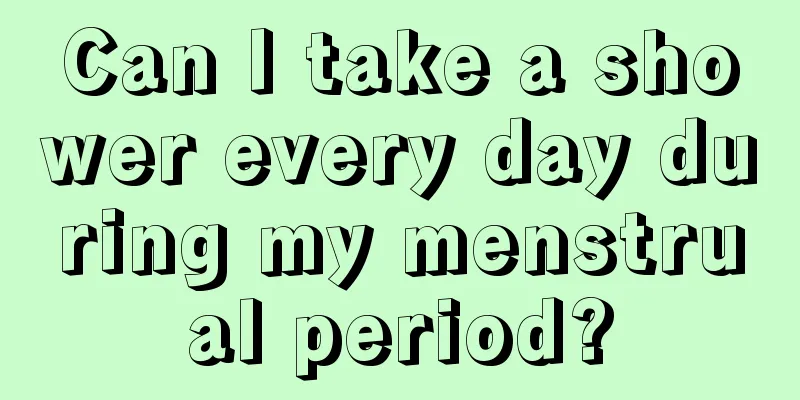 Can I take a shower every day during my menstrual period?