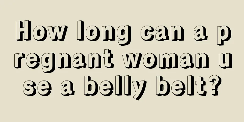 How long can a pregnant woman use a belly belt?