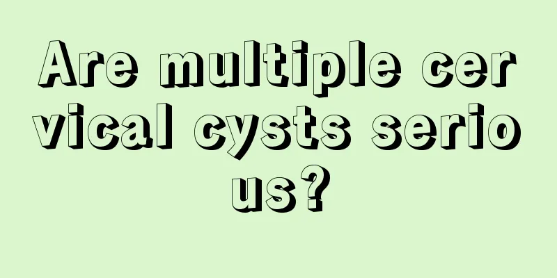 Are multiple cervical cysts serious?