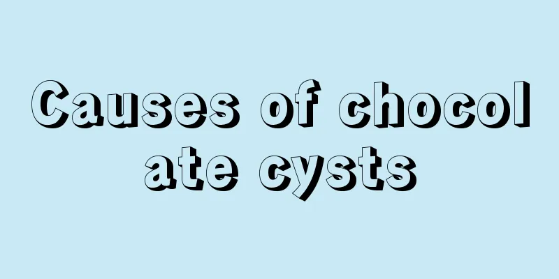 Causes of chocolate cysts