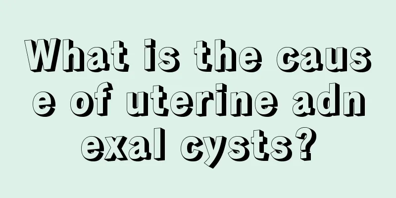 What is the cause of uterine adnexal cysts?