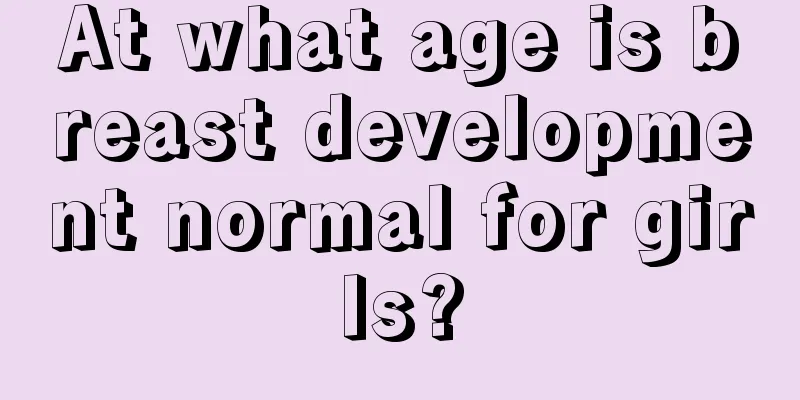 At what age is breast development normal for girls?