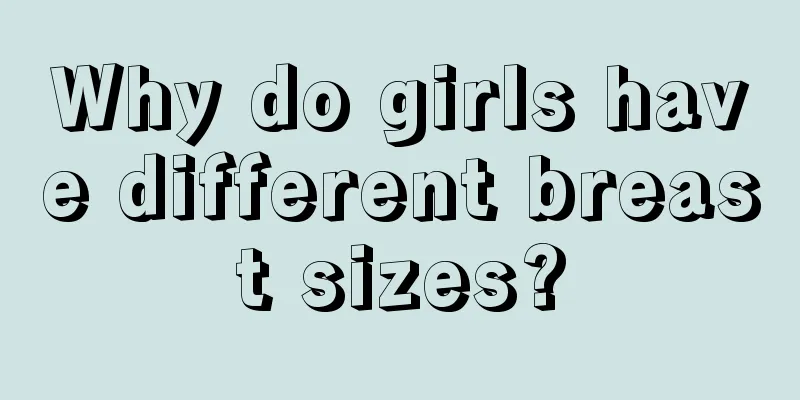 Why do girls have different breast sizes?