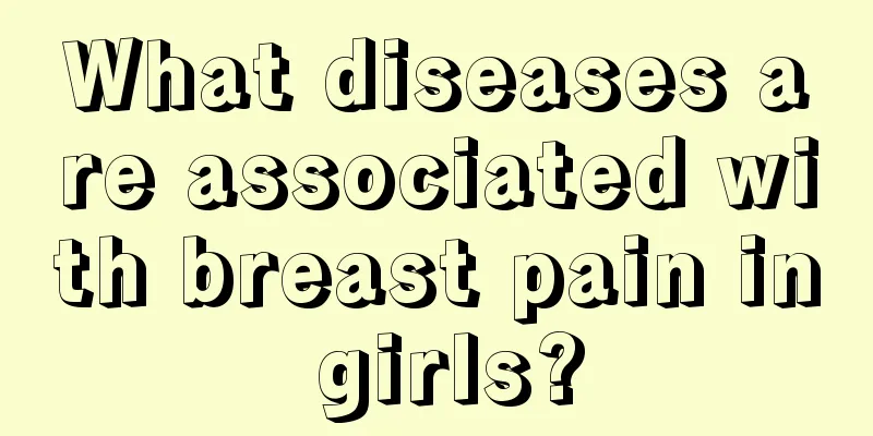 What diseases are associated with breast pain in girls?