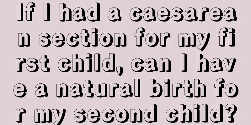 If I had a caesarean section for my first child, can I have a natural birth for my second child?