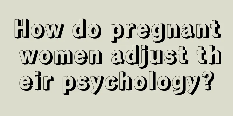 How do pregnant women adjust their psychology?