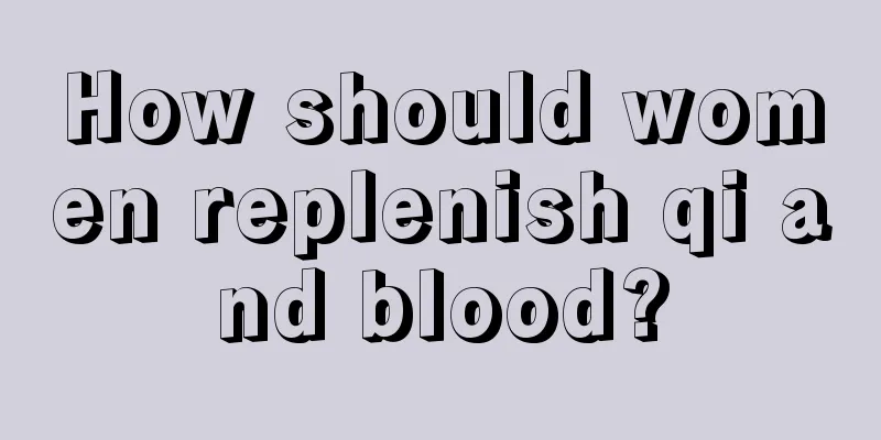 How should women replenish qi and blood?