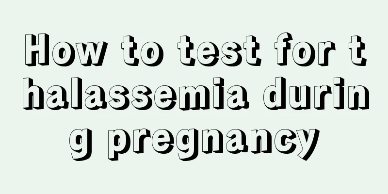 How to test for thalassemia during pregnancy