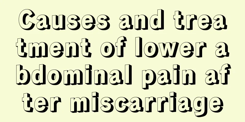 Causes and treatment of lower abdominal pain after miscarriage