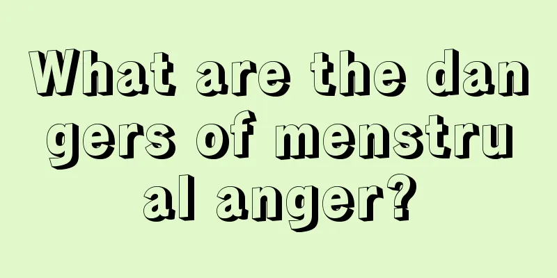 What are the dangers of menstrual anger?