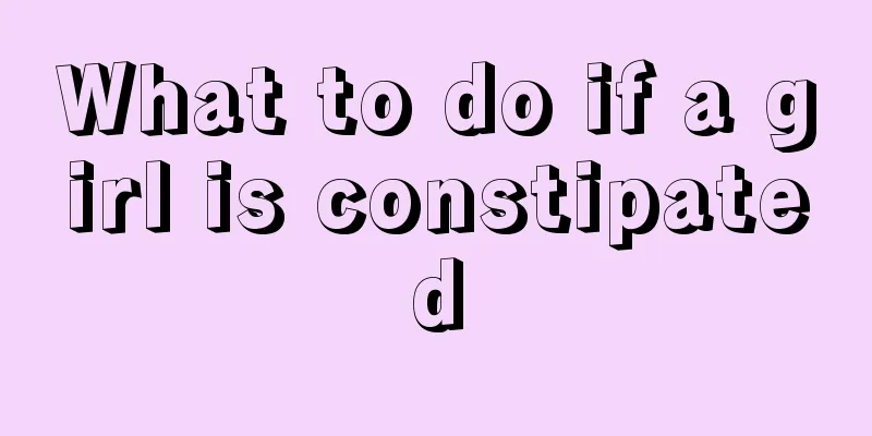 What to do if a girl is constipated