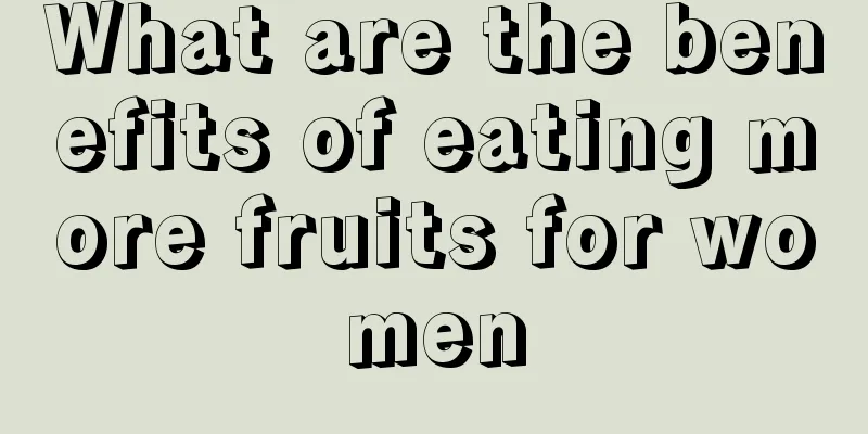 What are the benefits of eating more fruits for women