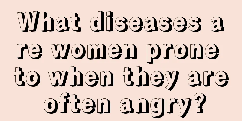 What diseases are women prone to when they are often angry?