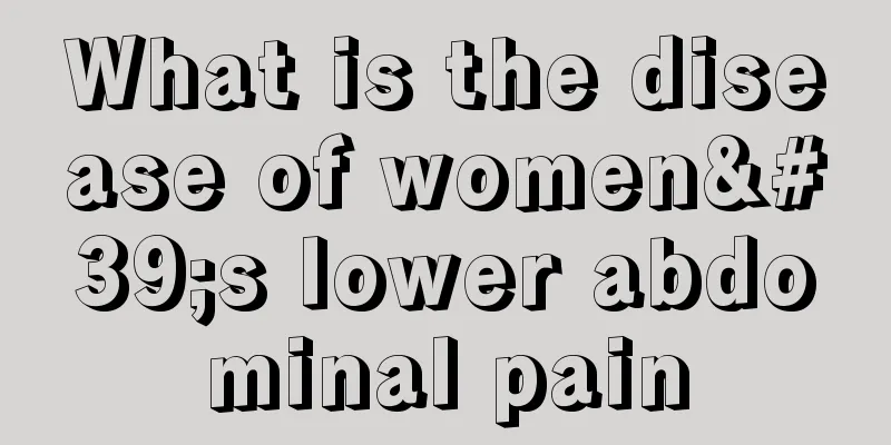 What is the disease of women's lower abdominal pain