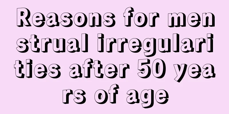 Reasons for menstrual irregularities after 50 years of age