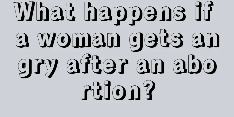 What happens if a woman gets angry after an abortion?