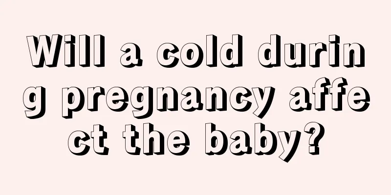 Will a cold during pregnancy affect the baby?