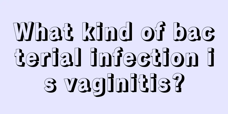 What kind of bacterial infection is vaginitis?