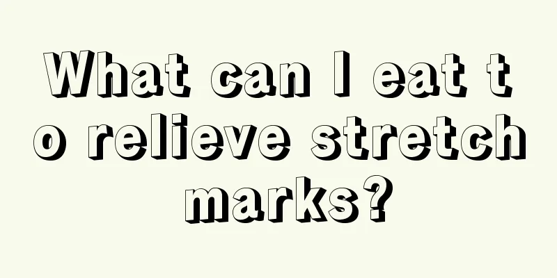 What can I eat to relieve stretch marks?