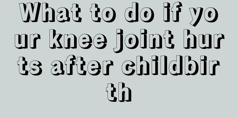 What to do if your knee joint hurts after childbirth