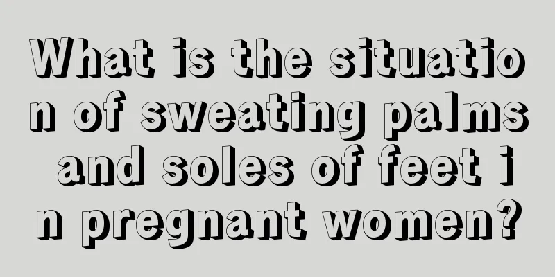 What is the situation of sweating palms and soles of feet in pregnant women?